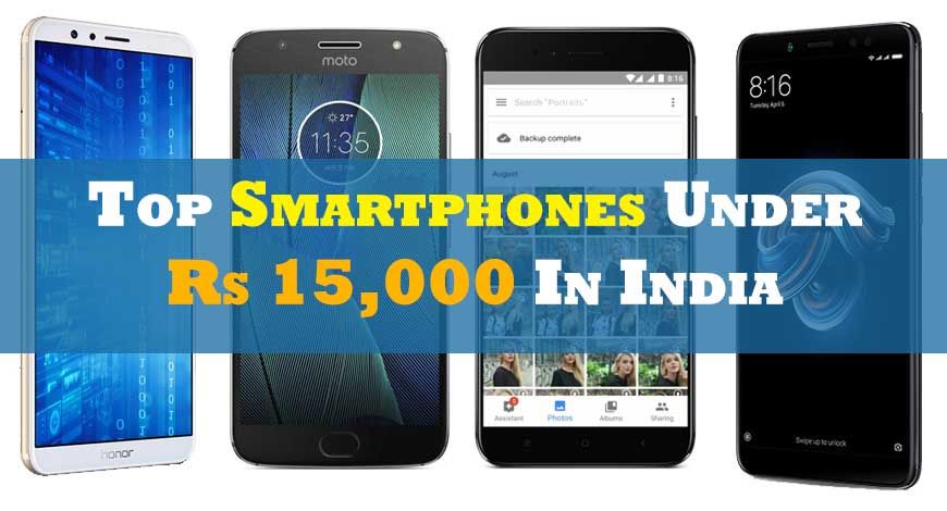 Best Mobile Phones Under 15000 You Can Buy In India