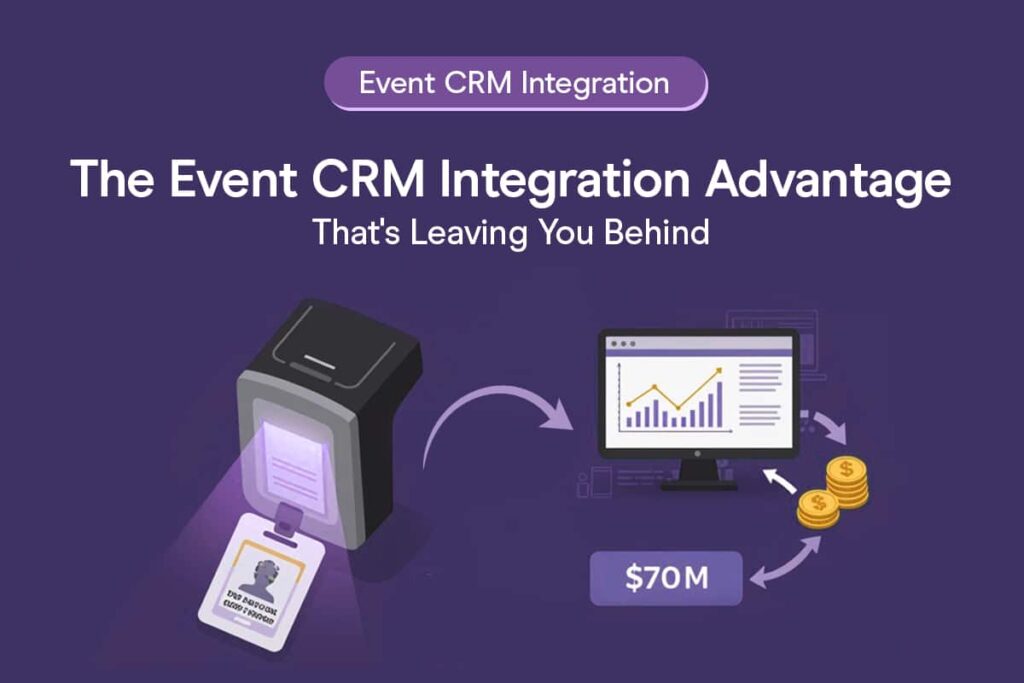 Why Event CRM Integration Is No Longer Optional
